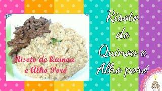 Risoto de Quinoa e Alho Poró