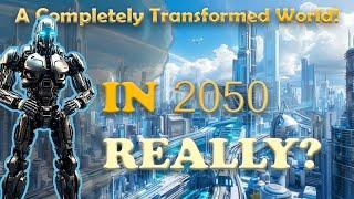 2050 World Predictions: Technology, Climate, and Megacities Explained | WorldWise