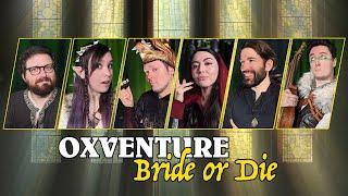 Bride or Die | Oxventure D&D | Live Special June 2022