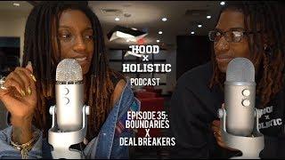 HoodxHolistic Podcast Episode 35: Boundaries and Deal Breakers
