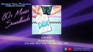 Lookin' - Naomi Delgado ("The Malibu Bikini Shop", 1986)