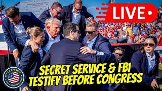 LIVE: Secret Service & FBI Testify On Security Failures & Assassination Attempt On President Trump