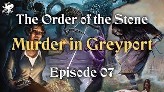 Episode 07 - The Order of the Stone | Call of Cthulhu