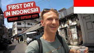 First Day in INDONESIA | MEDAN aka GOTHAM CITY 