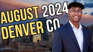 Denver Real Estate Market Update | AUGUST 2024