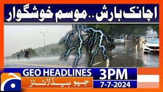 Monsoon rains to 'begin' in Karachi from tomorrow | Geo News 3 PM Headlines | 7th July 2024