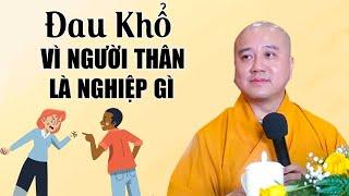 Nghiệp Gì Mà KHỔ Vì Người Thân Trong Gia Đình ? _ Nghe Để Hóa Giải Ngay _Thầy Thích Pháp Hòa