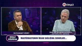 “Mastürbasyonun İnsan Sağlığına Zararlar!” – Prof. Dr. Ebubekir Sofuoğlu