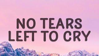 [1 HOUR ] Ariana Grande - No Tears Left To Cry (Lyrics)