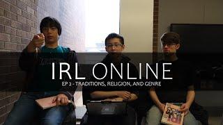 IRL Online EP 2 - Traditions, Religion, and Genre