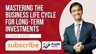 Mastering the Business Life Cycle for Long-Term Investments