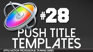 Creating Push Title Templates for FCPX - Apple Motion Professional Training 28 by AV-ULTRA