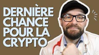 POURQUOI C’EST TA DERNIÈRE CHANCE EN CRYPTO ?!