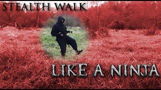 How to Stealth Walk Ninja Style In Nature