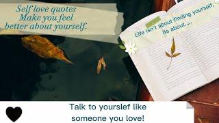 Empowering self love quotes to help to feel at your best and take motivation from yourself.