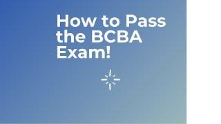 How to Pass the BCBA Exam