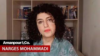 EXCLUSIVE: Imprisoned Nobel Peace Laureate Narges Mohammadi Speaks Out | Amanpour and Company