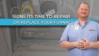 Warning Signs your furnace needs repaired or replaced