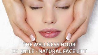 Dr. Stile - The Wellness Hour Natural Facelift