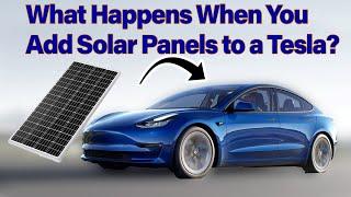 What Happens If you Add Solar To A Tesla? Infinite Range?