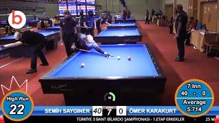 SEMİH SAYGINER vs ÖMER KARAKURT | 7 ISTAKA 40 - 0 | 22 SAYILIK YÜKSEK SERİ !! | billiards