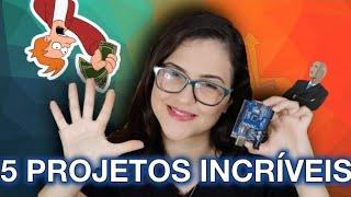 5 projetos INCRÍVEIS com ARDUINO 