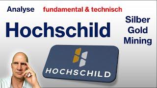 Hochschild Mining (Silber Förderer) / fundamental + charttechnisch