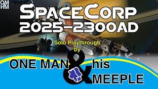 One Man and His Meeple plays SpaceCorp 2025-2300AD - solo board game playthrough