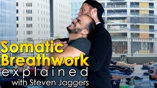 Somatic Breathwork EXPLAINED with Steven Jaggers