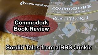 Commodork Sordid Tales from a BBS Junkie by Rob Ohara | Book Review