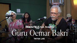 Iwan Fals & Band Feat. NonaRia - Guru Oemar Bakri | TikTok Live