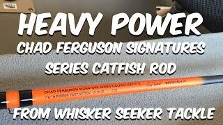 Heavy Power Chad Ferguson Catfish Rod From Whisker Seeker Tackle