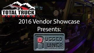 2016 Total Truck Centers™ Vendor Showcase presents: Rugged Liner