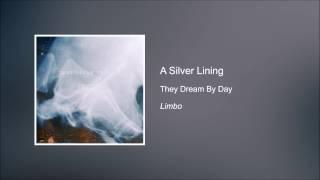 A Silver Lining - They Dream By Day [HD]