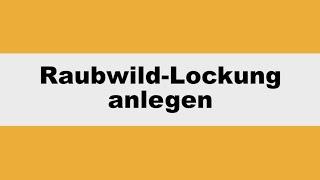 Wie lege ich eine Wildmagnet Raubwild-Lockung an?