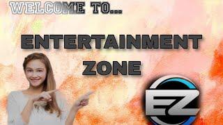 welcome to.... Entertainment zone. ️...