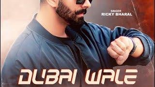 Dubai Wale (Full song Video ) Ricky Bharal | Samra