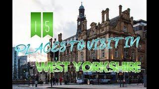 Top 15 Places To Visit In West Yorkshire