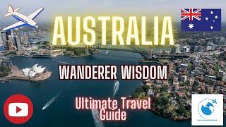 Australia Unraveled: Your Ultimate Guide to Down Under Adventures | World Wanderer Wisdom