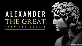 WHEN GREATNESS CALLS | Alexander The Great | Best Stoic Quotes From A Military Mastermind