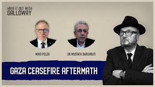 Have It Out With Galloway: Episode 1 -  Gaza Ceasefire Aftermath