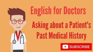 English for Doctors: Asking about Past Medical History