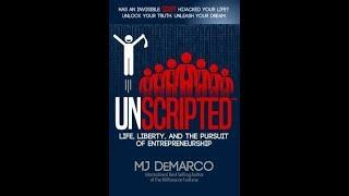 UNSCRIPTED: Life, Liberty, and the Pursuit of Entrepreneurship - MJ DeMarco