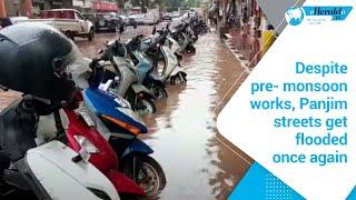 Despite pre-monsoon works, Panjim streets get flooded once again