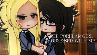 ”The Popular Girl is Obsessed With Me..?!!”||Gacha Life||Glmm||wlw||love story||