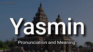 Yasmin - Pronunciation and Meaning - Muslim Girl Name