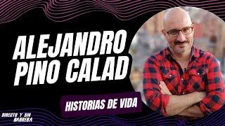 ALEJANDRO PINO CALAD @pinocalad EN HISTORIAS DE VIDA | Directo y Sin Barrera