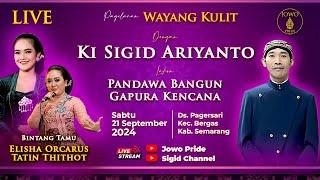 LIVE Wayang Kulit Ki Sigid Ariyanto BT Elisha Orcarus & Tatin Thithot 21 September 2024 | Semarang