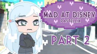 Mad At Disney Mep || Part 2 || Milky Ericka || #pastellixismadatdisney