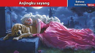 Anjingku sayang  Dongeng Bahasa Indonesia  WOA Indonesian Fairy Tales